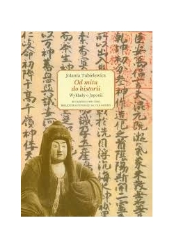 Od mitu do historii. Wykłady o Japonii