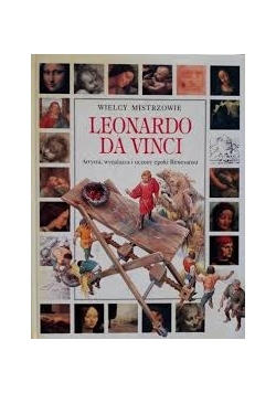 Wielcy mistrzowie Leonardo da Vinci