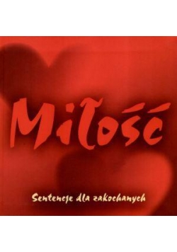 Miłość. Sentencje dla zakochanych