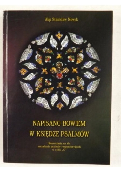 Napisano bowiem w Księdze Psalmów
