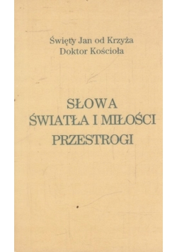 Słowa światła i miłości przestrogi