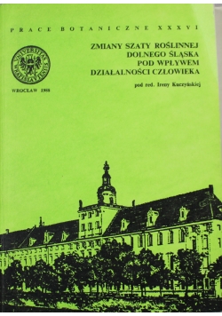 Zmiany szaty roślinnej Dolnego Ślaska pod wpływem działalności człowieka