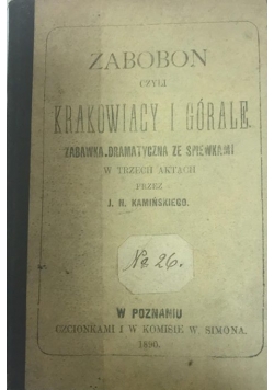 Zabobon czyli krakowiacy i górale, 1890 r.
