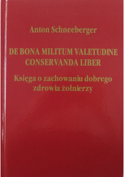 De bona militum valetudine conservanda liber Księga o zachowaniu dobrego zdrowia żołnierzy
