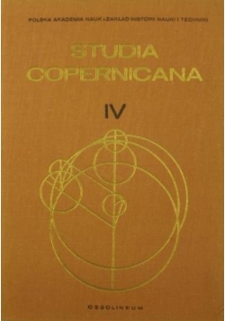 Birkenmajer Aleksander - Studia Copernicana, tom IV. Etiudes D' Histoire des Sciences en Pologne