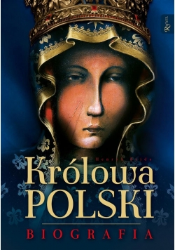 Królowa Polski. Biografia