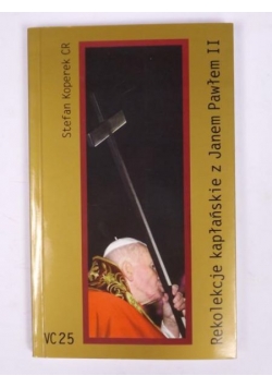Rekolekcje kapłańskie z Janem Pawłem II