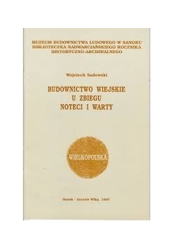 Budownictwo wiejskie u zbiegu noteci i warty