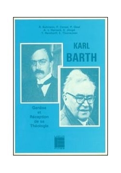 Karl Barth, genese etreception de sa theologie