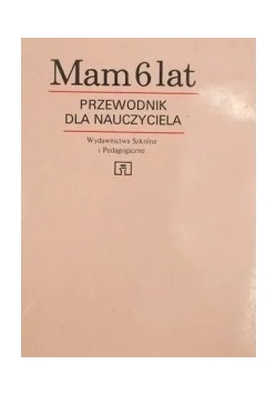 Mam 6 lat przewodnik dla nauczyciela