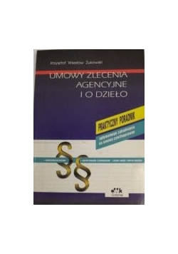 Umowy zlecenia, agencyjne i o dzieło