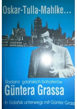 Śladami gdańskich bohaterów Guntera Grassa