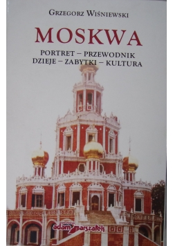 Moskwa portret-przewodnik dzieje-zabytki-kulturaytki-kultura