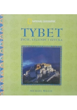 Tybet. Życie, legendy i sztuka