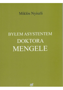 Byłem asystentem doktora Mengela