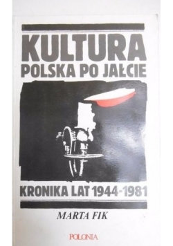 Kultura polska po Jałcie  Kronika lat 1944 - 1981