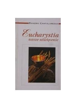 Eucharystia nasze uświęcenie