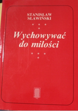 Wychowywać do miłości