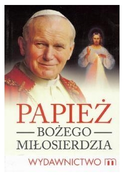 Papież Bożego Miłosierdzia