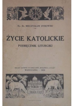 Życie katolickie. Podręcznik liturgiki, 1930 r.