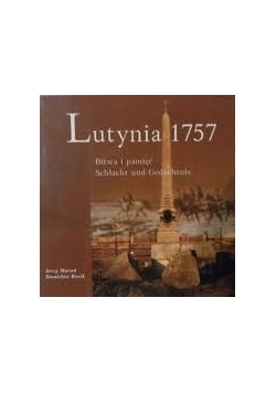 Lutynia 1757 Bitwa i pamięć