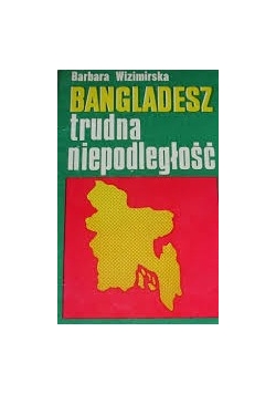 Bangladesz trudna niepodległość