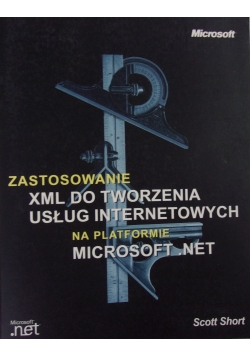 Zastosowanie XML do tworzenia usług internetowych na platformie Microsoft.Net