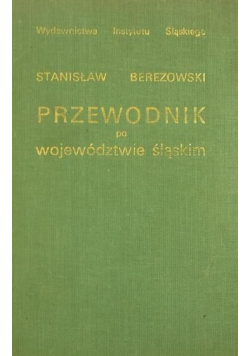 Turystyczno krajoznawczy przewodnik po województwie śląskim reprint z 1937 r