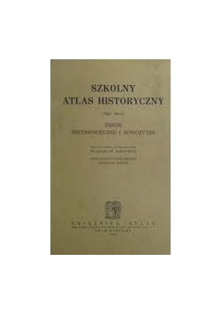 Szkolny Atlas Hisoryczny, 1932r.