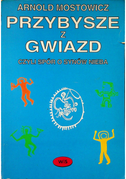 Przybysze z gwiazd czyli spór o synów nieba