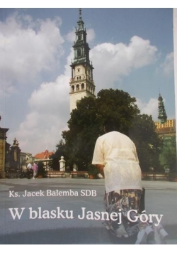 W blasku Jasnej Góry