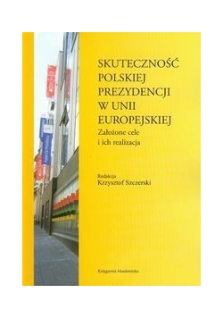 Skuteczność polskiej prezydencji w Unii Europejskiej