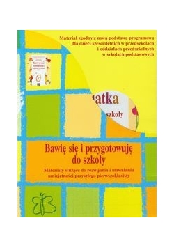 Bawię się i przygotowuję do szkoły