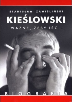 Kieślowski ważne żeby iść
