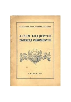 Album Krajowych zwierząt Chronionych ,1947r.
