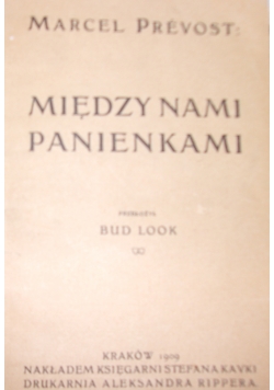 Między nami panienkami, 1909r.