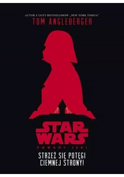 Star Wars powrót Jedi strzeż się potęgi ciemnej strony!