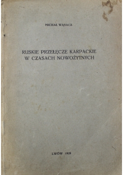 Ruskie przełęcze Karpackie w czasach nowożytnych 1929 r.