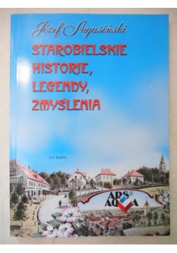 Starobielskie historie, legendy, zmyślenia