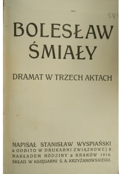 Bolesław Śmiały. Dramat w 3-ech aktach, 1916 r.