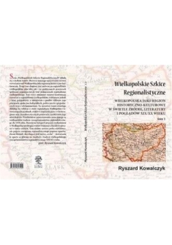 Wielkopolskie szkice regionalistyczne. Tom 1
