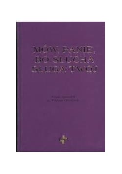Mów, Panie, bo słucha Twój sługa