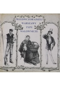 Przedwczorajszej Warszawy typy Malownicze