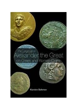 The Legend of Alexander the Great on Greek and Roman Coins