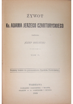 Żywot ks. Adama Jerzego Czartoryskiego, 1905r.