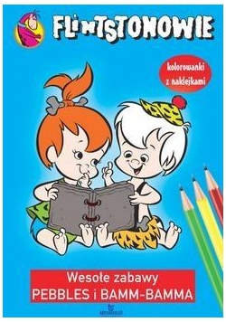 Kolorowanka. Flintstonowie. Wesołe zabawy Pebbles