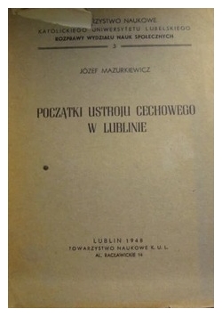 Początki ustroju cechowego w Lublinie, 1948r.