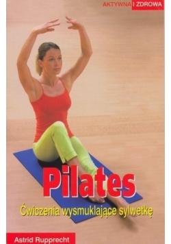 Pilates  Ćwiczenia wysmuklające sylwetkę