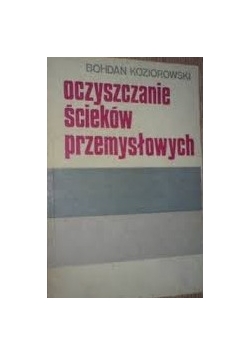Oczyszczanie ścieków przemyslowych