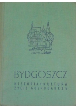 Bydgoszcz: Historia, kultura, życie gospodarcze